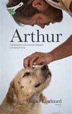 Arthur : gatuhunden som lämnade djungeln och hittade hem