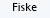 Fiske